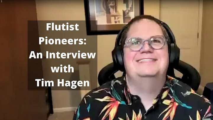 Flutist Pioneers Ep. 2: Tim Hagen (Flutist/Compose...
