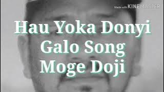 Hau Yoka Donyi...galo song//Moge Doji