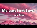 My Last First Love New Love Romantic English Lyrics Songs 2026