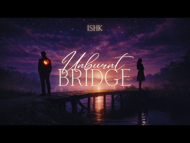 Unburnt Bridge | A song about letting go without closure