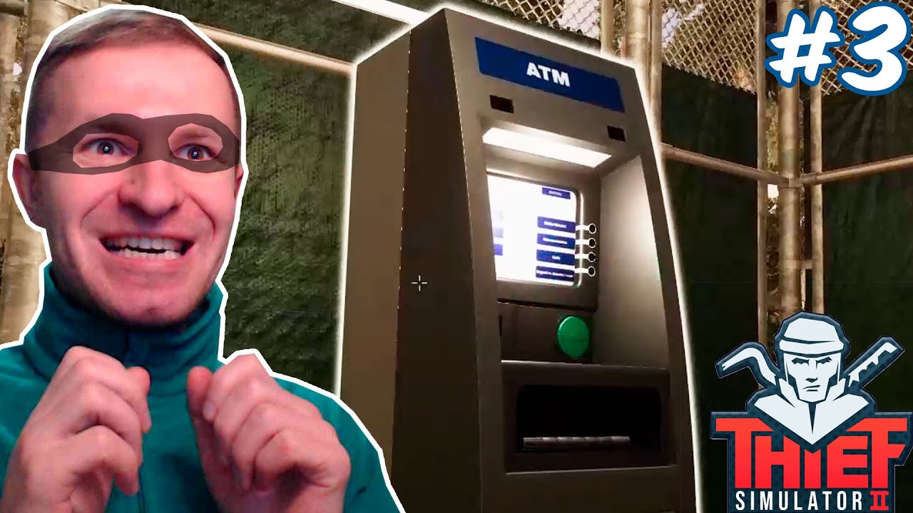 СИМУЛЯТОР ВОРА 2 - ГАЙД КАК ВЗЛОМАТЬ БАНКОМАТ АТМ | Thief Simulator 2 #3