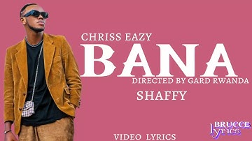 BANA - Shaffy - Feat-Chriss Eazy(Official lyrics video)