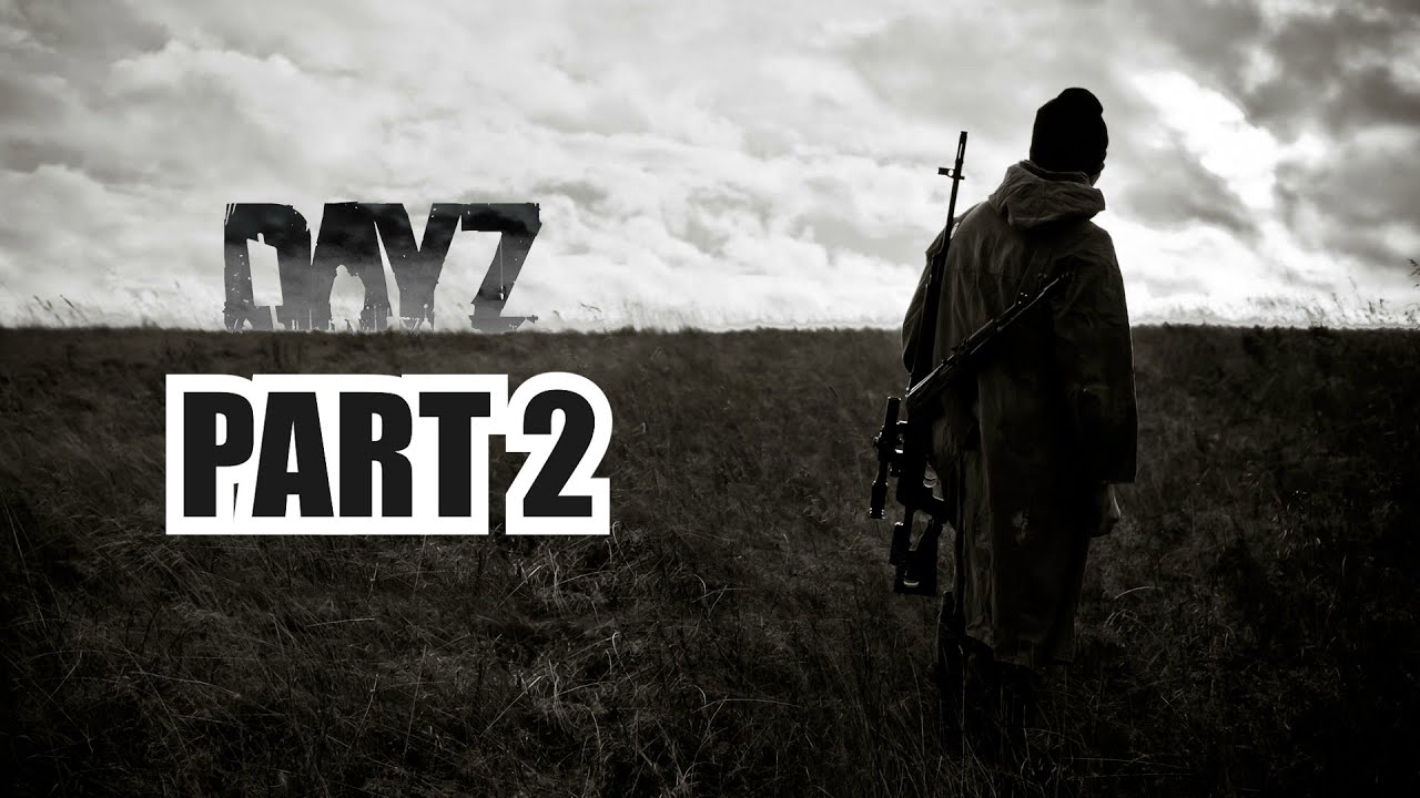 DayZ - Part 2 - Finally Making Progress! - YouTube