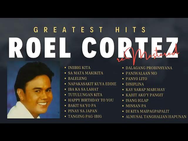 Roel Cortez NON STOP - Best Songs of Roel Cortez - Best Song All Time