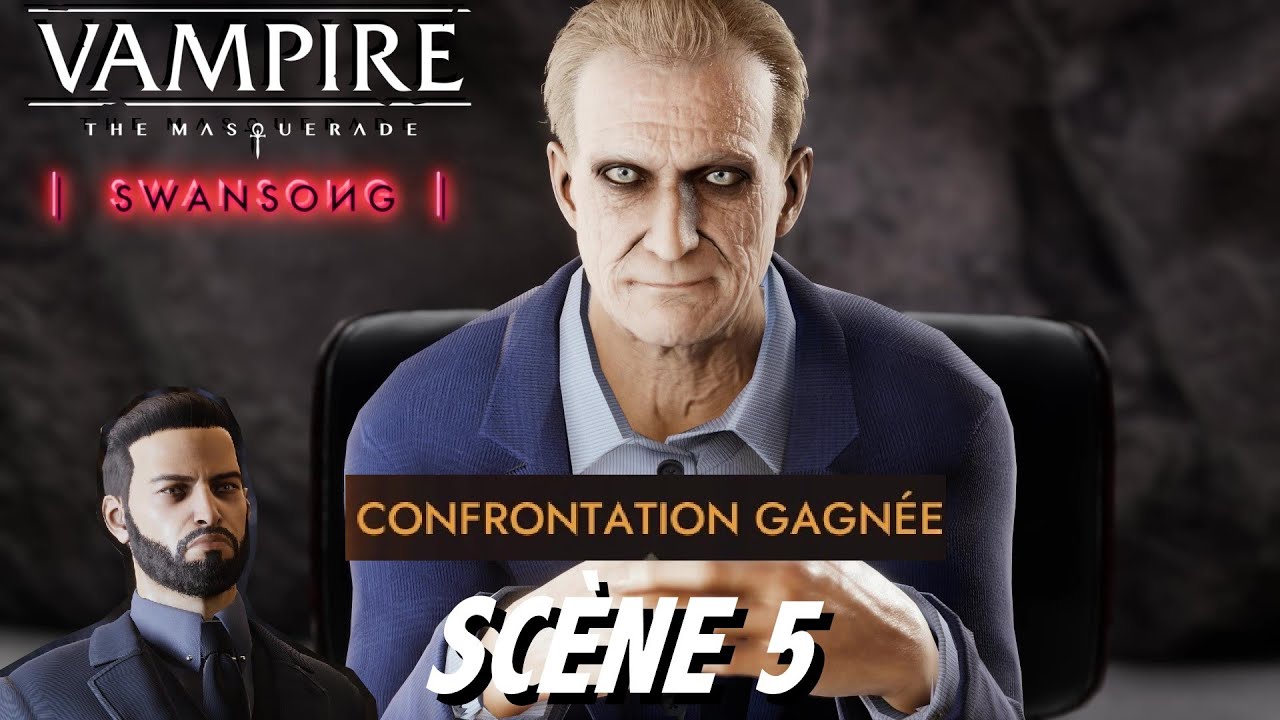 CONFRONTATION BEREL UNDERWOOD - FORCEZ-LE PLUS VOIR XU FENG SCÈNE 5 VAMPIRE THE MASQUERADE SWANSONG