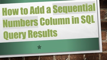 How to Add a Sequential Numbers Column in SQL Query Results