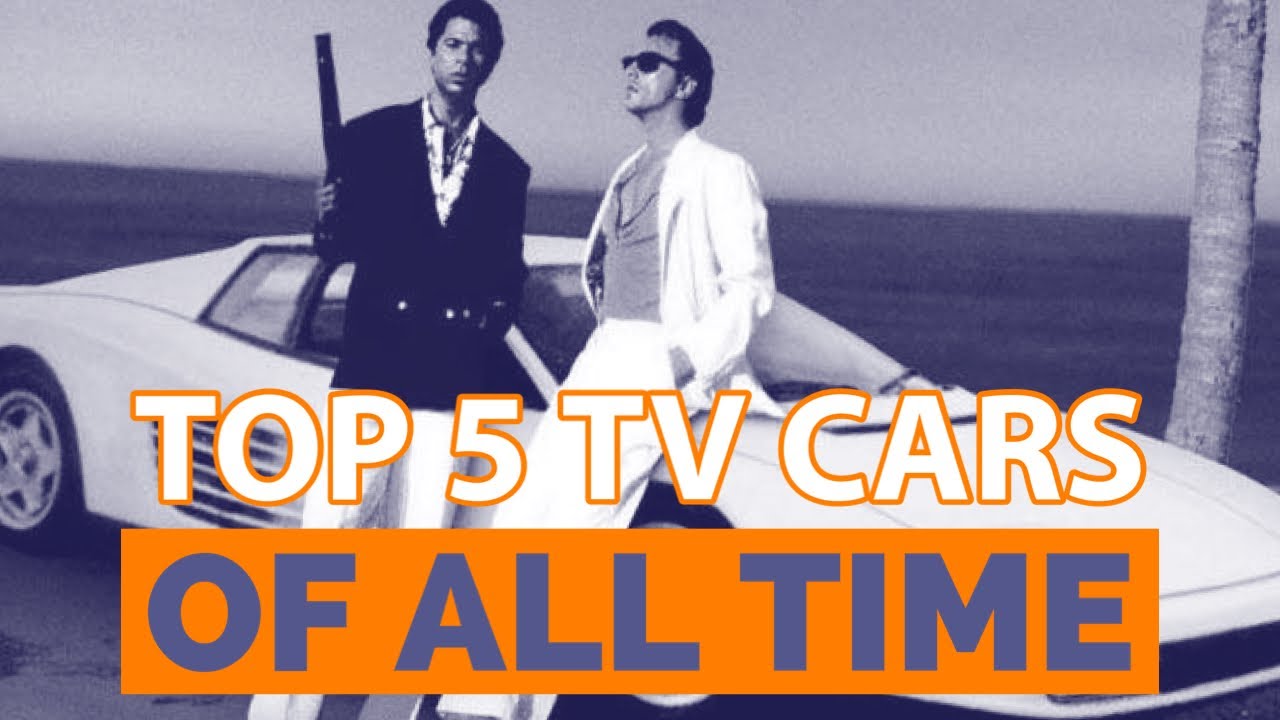 TOP 5 TV Cars of All TIME YouTube