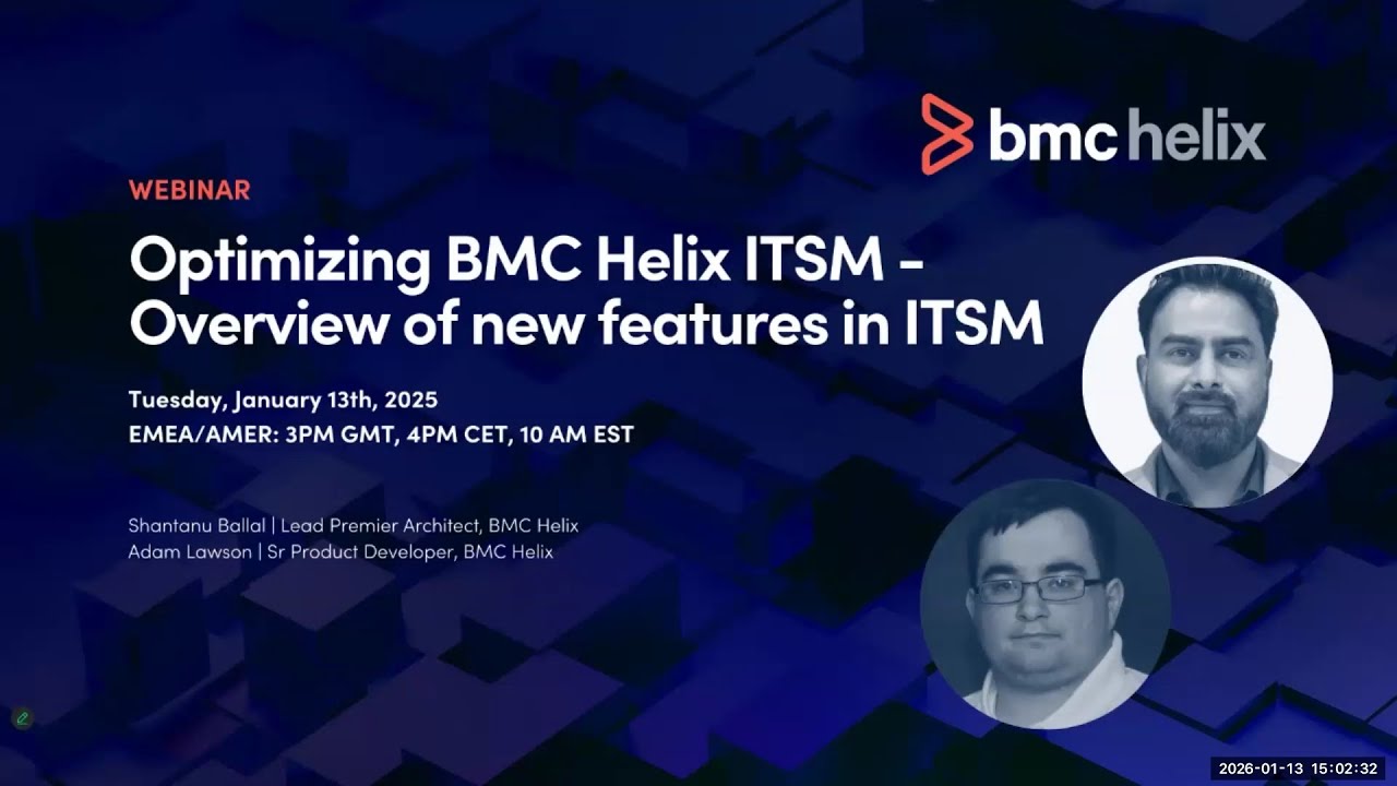 Webinar: Optimizing BMC Helix ITSM - Overview of New Features