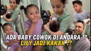 MALAM-MALAM ADA ADEK BAYI COWOK DI ANDARA...‼️ LILY HAPPY BANGET MENDADAK JADI KAKAK