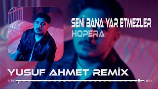 Hopera - Seni Bana Yar Etmezler (Yusuf Ahmet Remix) #tiktok