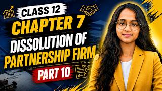 Dissolution of a Partnership firm | Class 12 | Accountancy | Part 10|