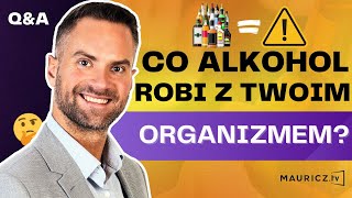 Pijesz Alkohol? Sprawdź, Co Dzieje Się Z Twoim Ciałem Qa Jakub Mauricz