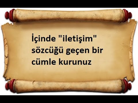 İçinde iletişim sözcüğü geçen bir cümle kurunuz