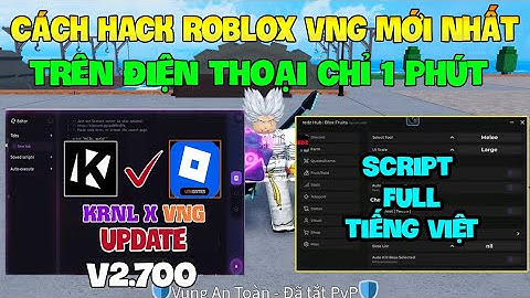 Cách Hack Roblox VNG Blox Fruit Trên Đt, Ios Và Pc - KRNL x VNG v2.700 Và Script Vip Như RedZ Hub
