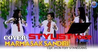 STYLIST VOICE  - MARMASAK SANDIRI ( cover ) - CIPT JHON FERY SITANGGANG - GIDEON MUSICA 