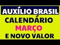 CALENDARIO AUXILIO BRASIL MARÇO 2022 + NOVO VALOR DE 600