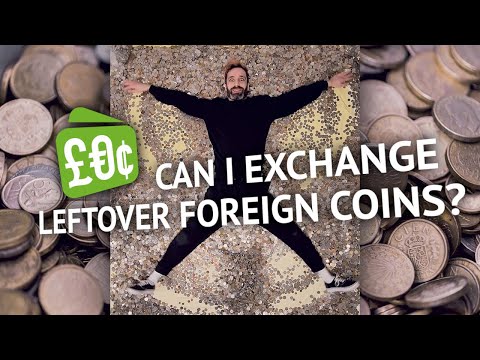 Leftover Currency - Can I Exchange Foreign Coins?
