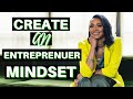 HOW TO CREATE A ENTREPRENUER MINDSET IN 2021 | 3 MINDSET CHANGES TO DEVELOPE YOU FOR 2022