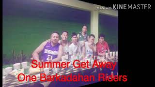 Summer Get Away OneBarkadahanriders