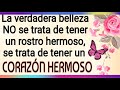 🦋LA verdadera belleza NO se trata de tener un rostro hermoso,sino un CORAZÓN HERMOSO