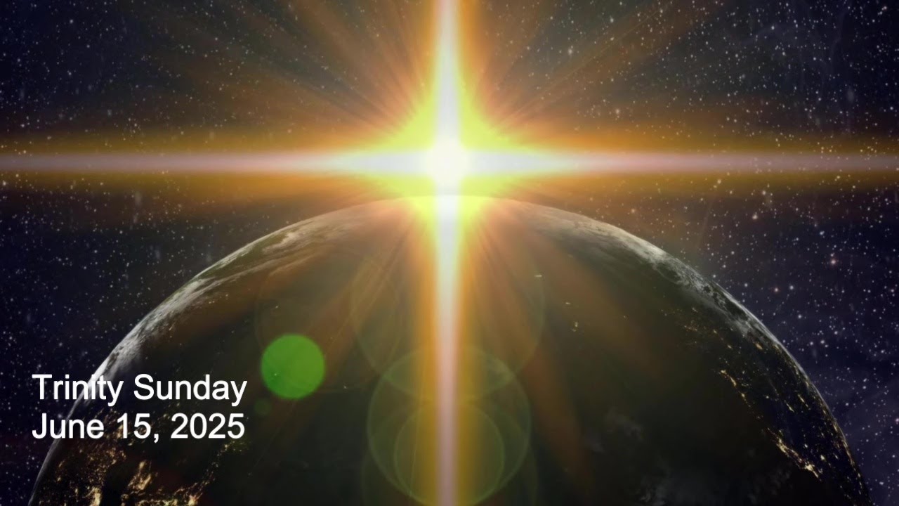 The First Sunday after Pentecost: Trinity Sunday - Year C - 2025-06-15 ...
