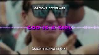 Groove Coverage - God Is A Girl [ZZEN TECHNO REMIX]