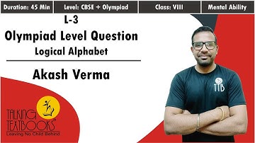 L-3 Olympiad Level Questions | Logical Alphabet Class 8 Akash Verma | TTB
