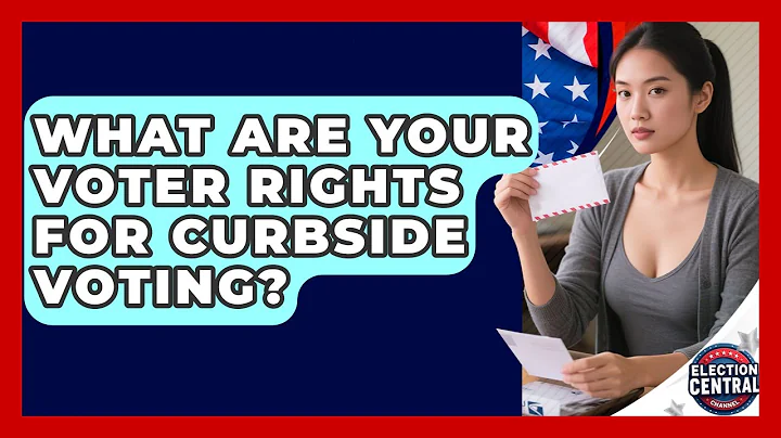 What Are Your Voter Rights For Curbside Voting? - Election Central Channel