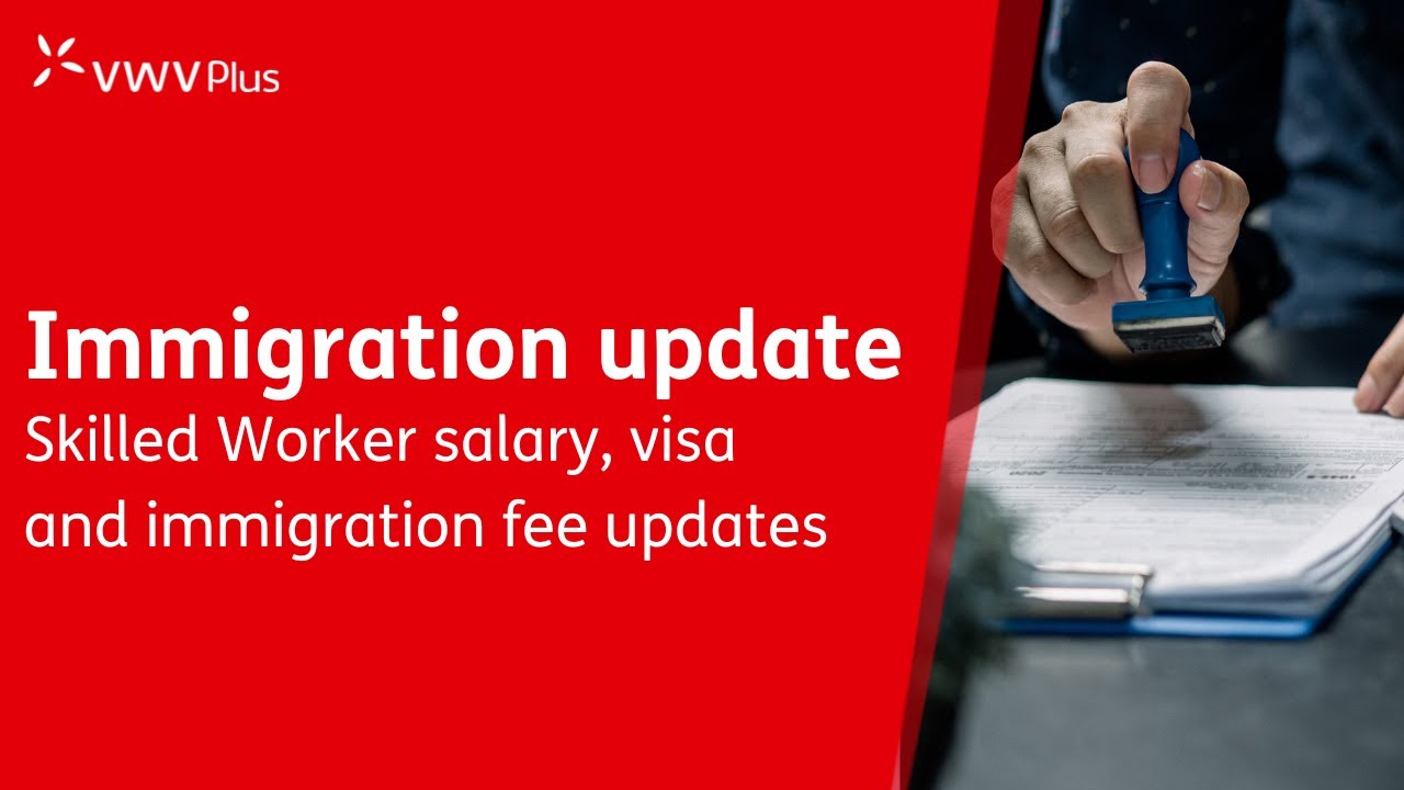 Immigration Update Skilled Worker Salary Visa And Immigration Fee immigration-update-skilled-worker-salary-visa-and-immigration-fee