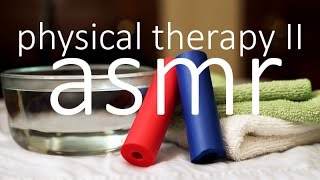 ASMR (Soft Spoken) Join Me - Physical Therapy Part 2!