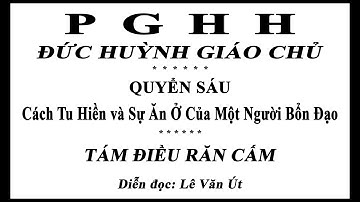 PGHH - TÁM ĐIỀU RĂN CẤM -TÔN CHỈ HÀNH ĐẠO - ĐỨC HUỲNH GIÁO CHỦ - Lê Văn Út bản chữ