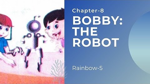 Lesson-8 || Bobby:The Robot || Class-5 || Subject-English(Rainbow)|basic education u.p.