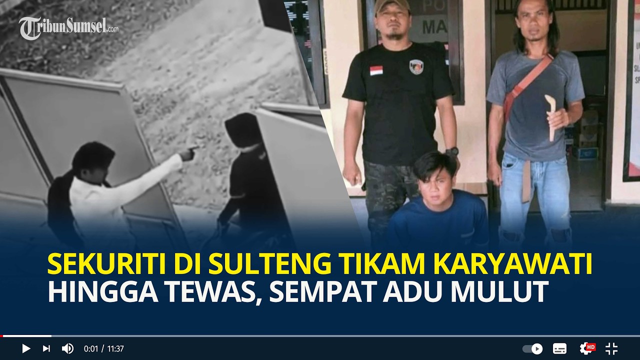 Ditegur Main HP Berujung Maut, Sekuriti di Sulteng Tikam Karyawati hingga Tewas, Sempat Adu Mulut