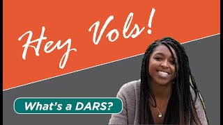 Hey Vols! What the Heck is a DARS