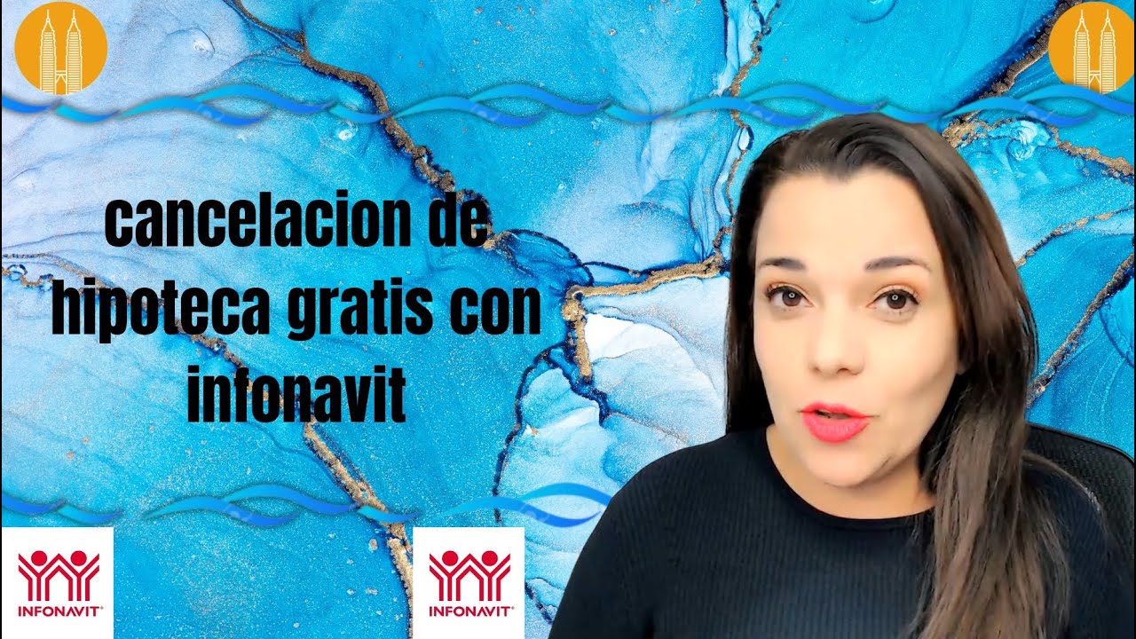Cancelacion De Hipoteca Gratis Con Infonavit - YouTube