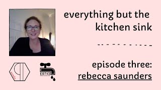EBTKS Episode 3 - An Interview with Rebecca Saunders