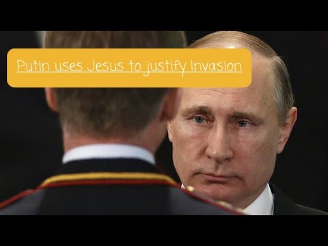 Download Putin quotes Jesus to justify the invasion of Ukraine.