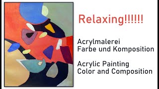 Acrylmalerei Farbe und Komposition Acrylic Painting Color and Composition Relaxing!