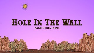 Zach John King - Hole In The Wall (Lyrics)