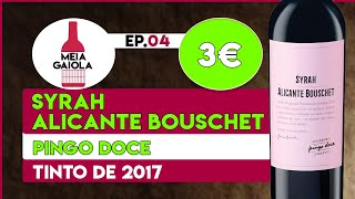 Vinho Syrah Alicante Bouschet Tinto 2017 Pingo Doce - Meia Gaiola Ep.04