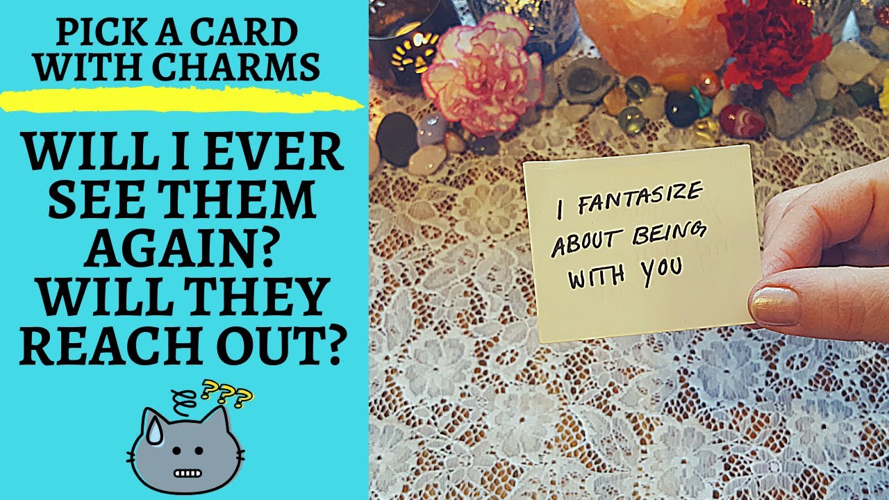 👥💔WILL I EVER SEE THEM AGAIN? WILL THEY REACH OUT?💖👤|🔮CHARM PICK A CARD🔮