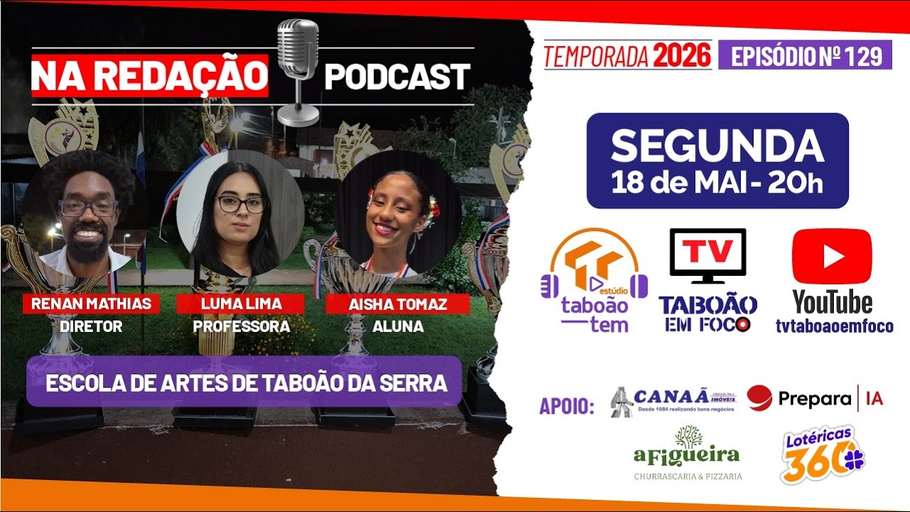 Escola de Artes de Taboão da Serra | Na Redação Podcast #129