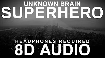 Unknown Brain - Superhero (8D Audio) |