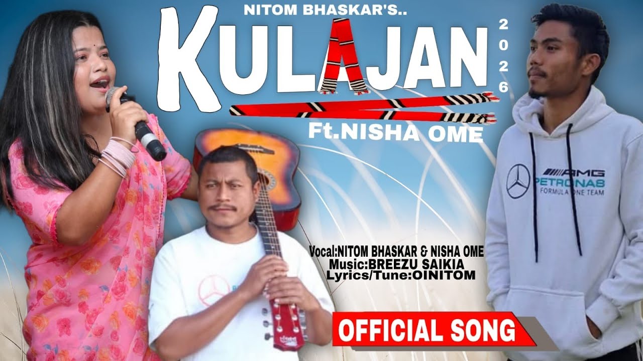 KULAJAN ll NITOM BHASKAR & NISHA OME ll OI:NITOM ll NEW MISING SONGll 2026