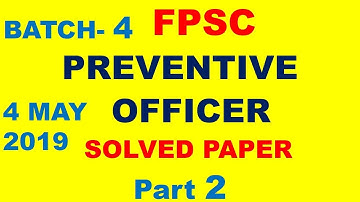 FPSC | Preventive officer | batch 4 |  4 May | part 2 solved