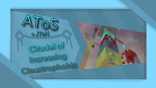 Citadel of Increasing Claustrophobia (CoIC) | AToS / JToH