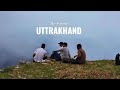 Back from the Clouds | Uttarakhand Vlog (Part 3)