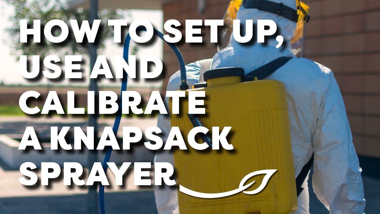 How to Set up, Calibrate and Use a Knapsack Sprayer YouTube