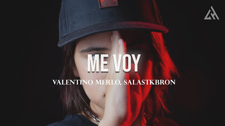 Valentino merlo, Salastkbron - Me voy (Letra)