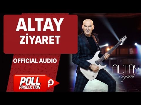 Altay - Ziyaret - ( Official Audio )